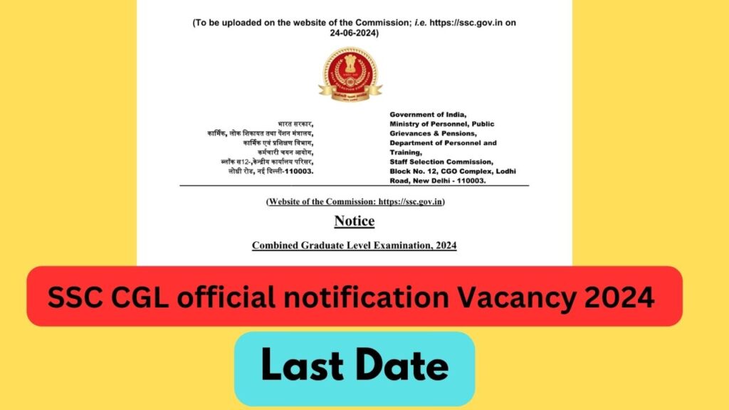SSC CGL 2024 notification ,last date